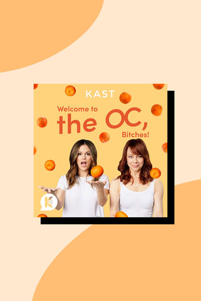 'Welcome to The OC, Bitches!' Is the ‘00s Throwback Podcast We Didn’t Know We Needed